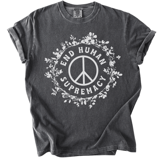 End Human Supremacy Tee - The Rogue Petal Co. - T-Shirt