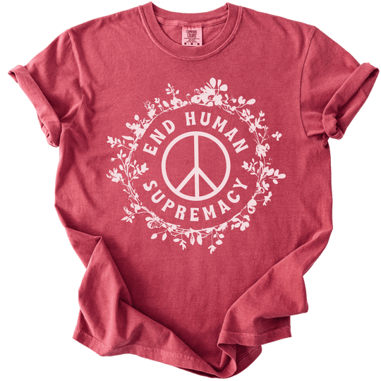 End Human Supremacy Tee - The Rogue Petal Co. - T-Shirt