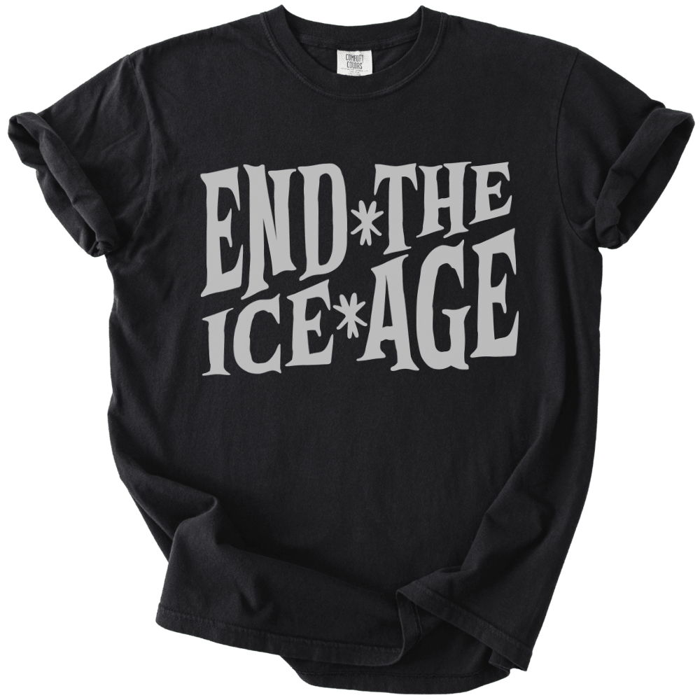 End The Ice Age Tee - The Rogue Petal Co. - T-Shirt
