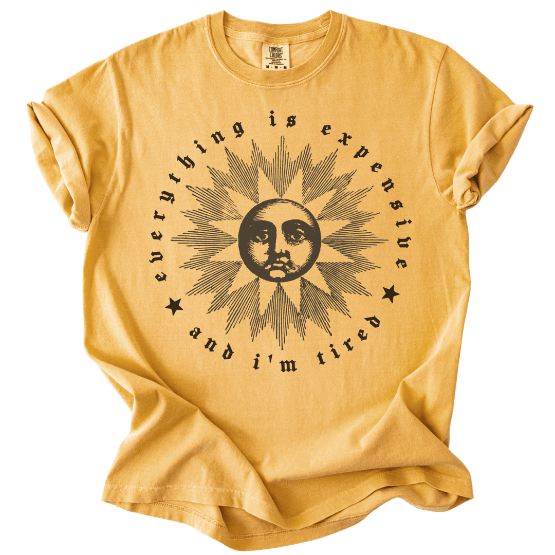 Everything is Expensive and I'm Tired Tee - The Rogue Petal Co. - T-Shirt