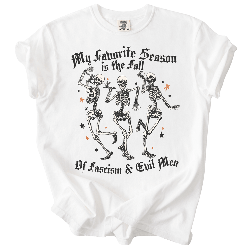 Favorite Season is the Fall of Fascism & Evil Men Tee - The Rogue Petal Co. - T-Shirt