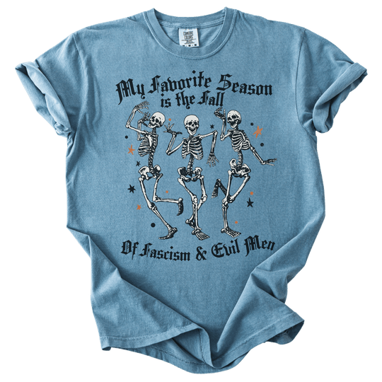 Favorite Season is the Fall of Fascism &amp; Evil Men Tee - The Rogue Petal Co. - T-Shirt