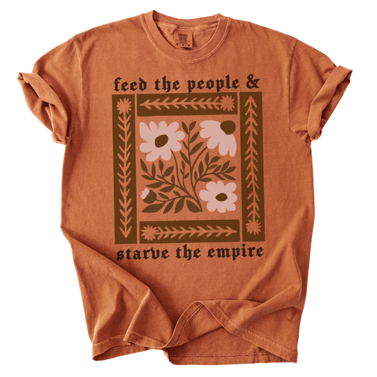 Feed The People &amp; Starve The Empire Tee - The Rogue Petal Co. - T-Shirt