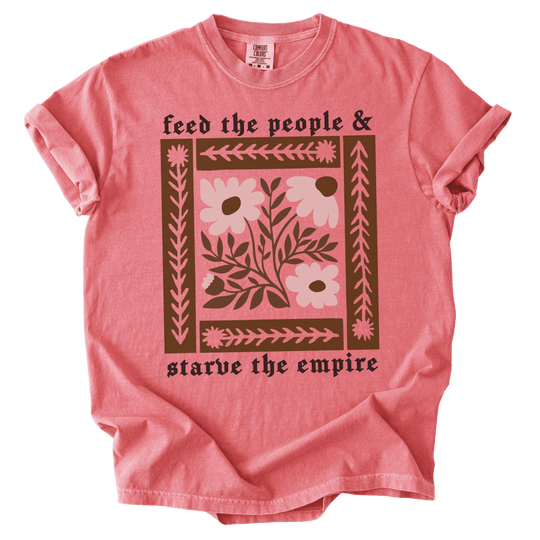 Feed The People &amp; Starve The Empire Tee - The Rogue Petal Co. - T-Shirt