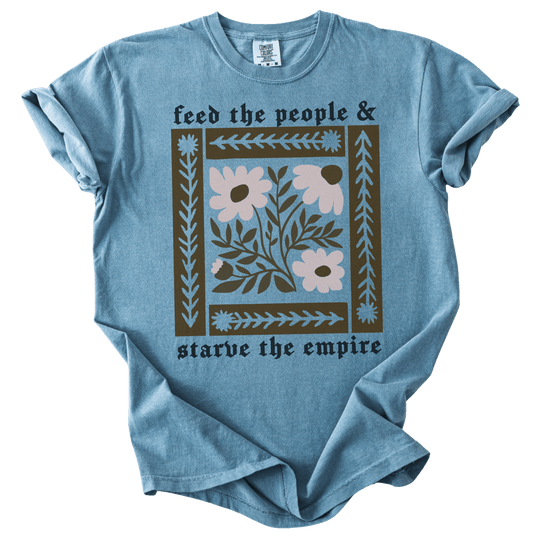 Feed The People &amp; Starve The Empire Tee - The Rogue Petal Co. - T-Shirt