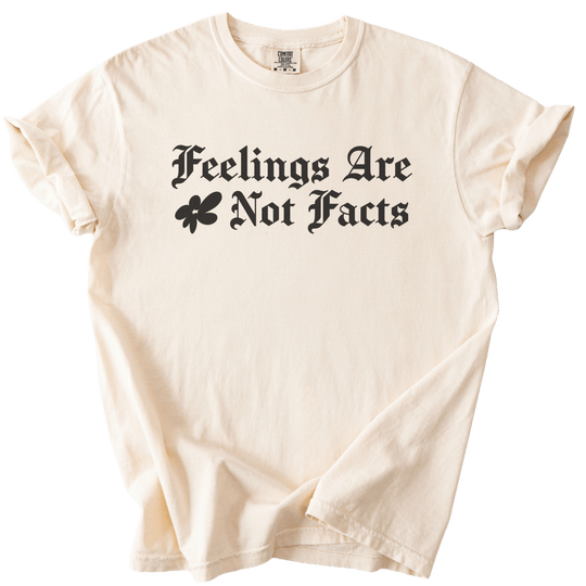 Feelings Are Not Facts Tee - The Rogue Petal Co. - T-Shirt