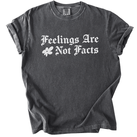 Feelings Are Not Facts Tee - The Rogue Petal Co. - T-Shirt