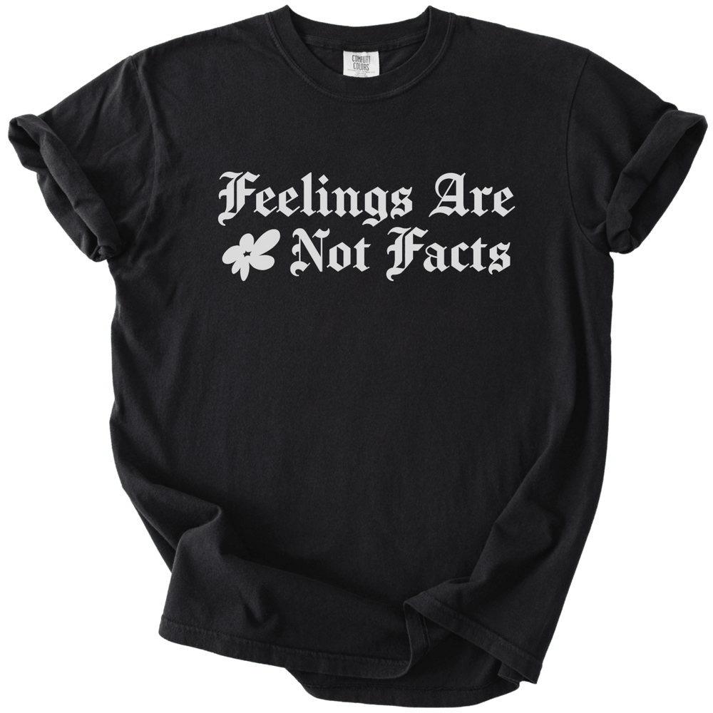 Feelings Are Not Facts Tee - The Rogue Petal Co. - T-Shirt