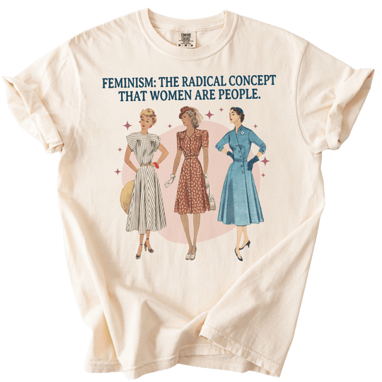 Feminism: The Radical Concept That Women Are People Tee - The Rogue Petal Co. - T-Shirt