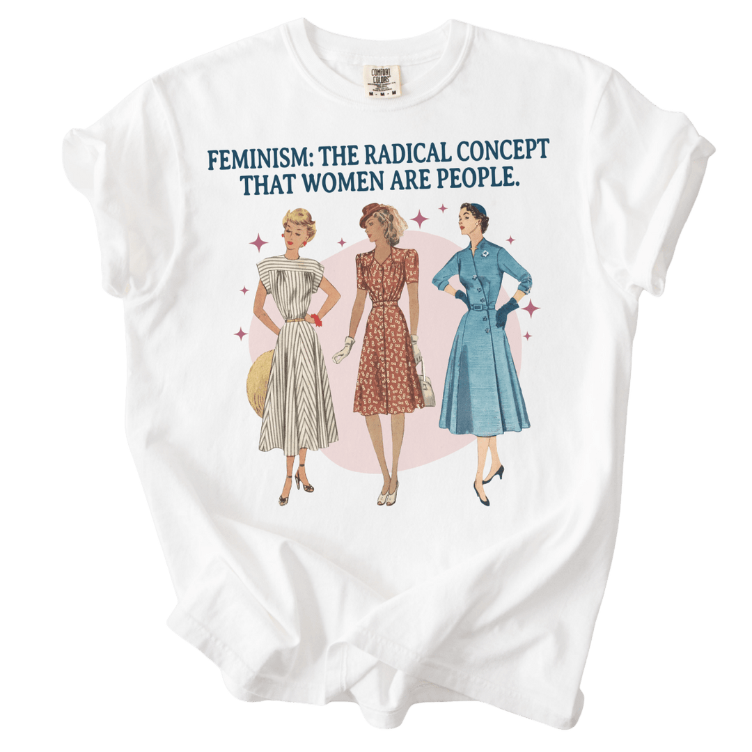 Feminism: The Radical Concept That Women Are People Tee - The Rogue Petal Co. - T-Shirt