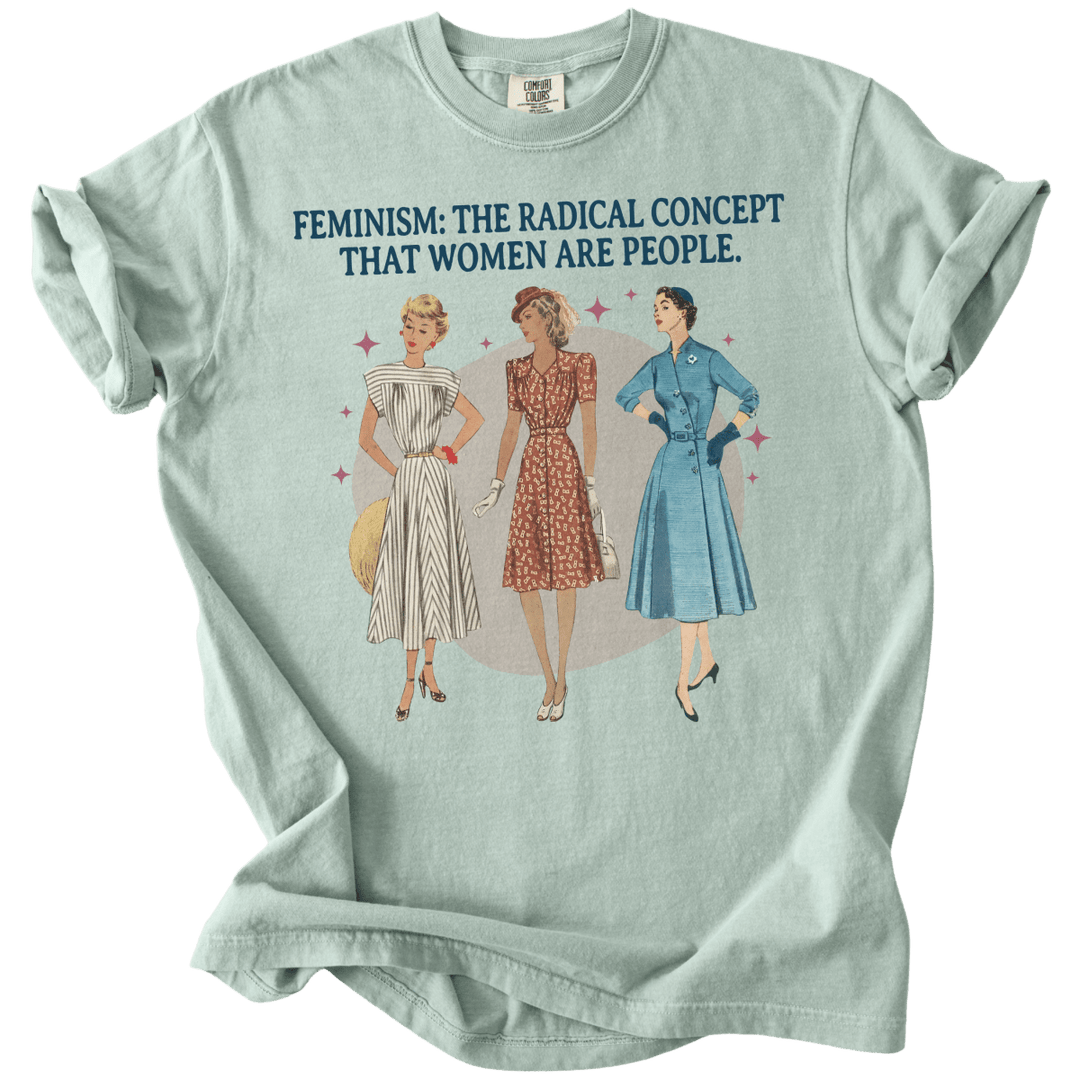 Feminism: The Radical Concept That Women Are People Tee - The Rogue Petal Co. - T-Shirt