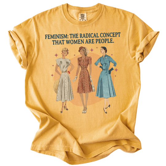 Feminism: The Radical Concept That Women Are People Tee - The Rogue Petal Co. - T-Shirt