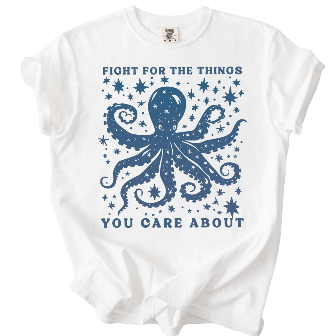 Fight For The Things You Care About Octopus Tee - The Rogue Petal Co. - T-Shirt