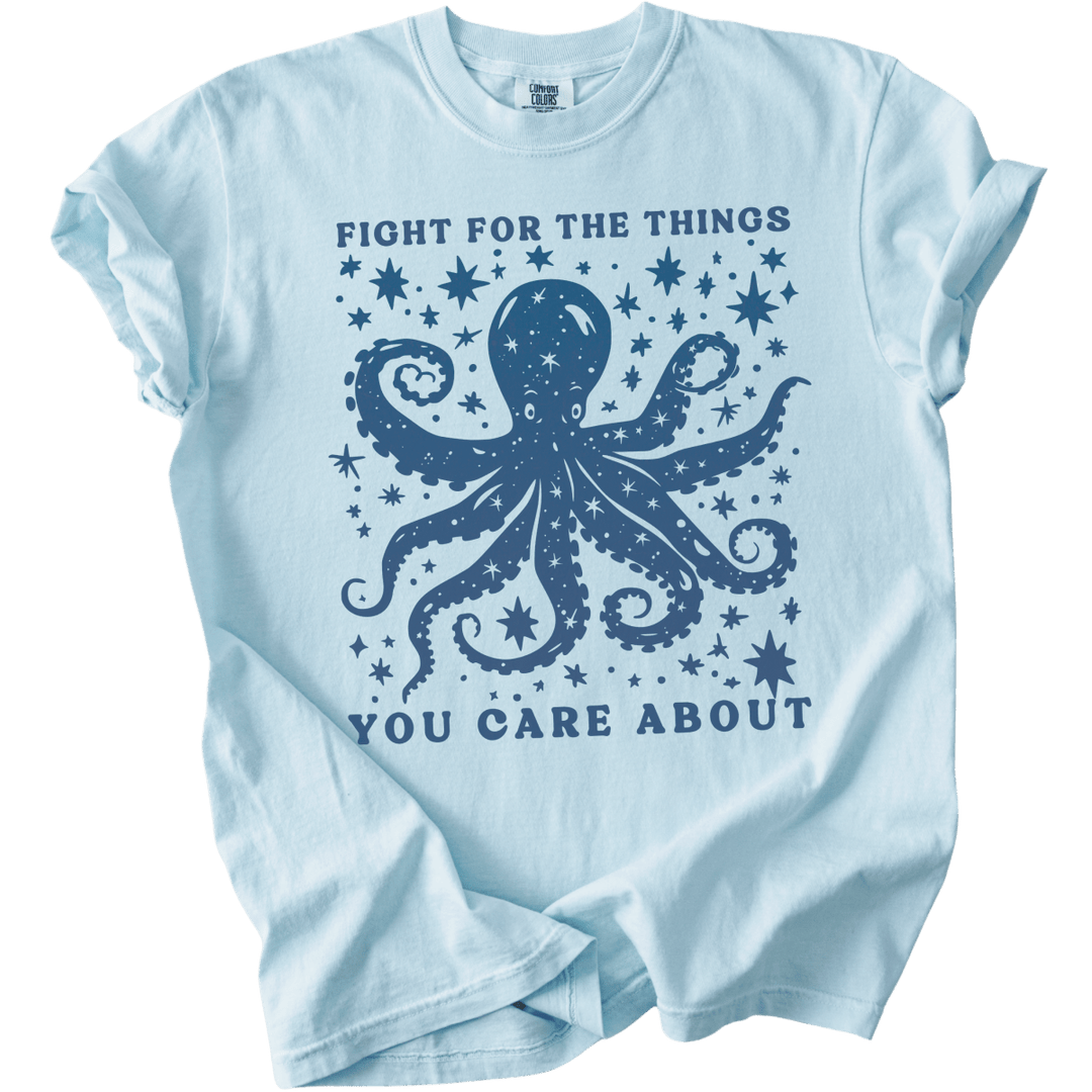 Fight For The Things You Care About Octopus Tee - The Rogue Petal Co. - T-Shirt
