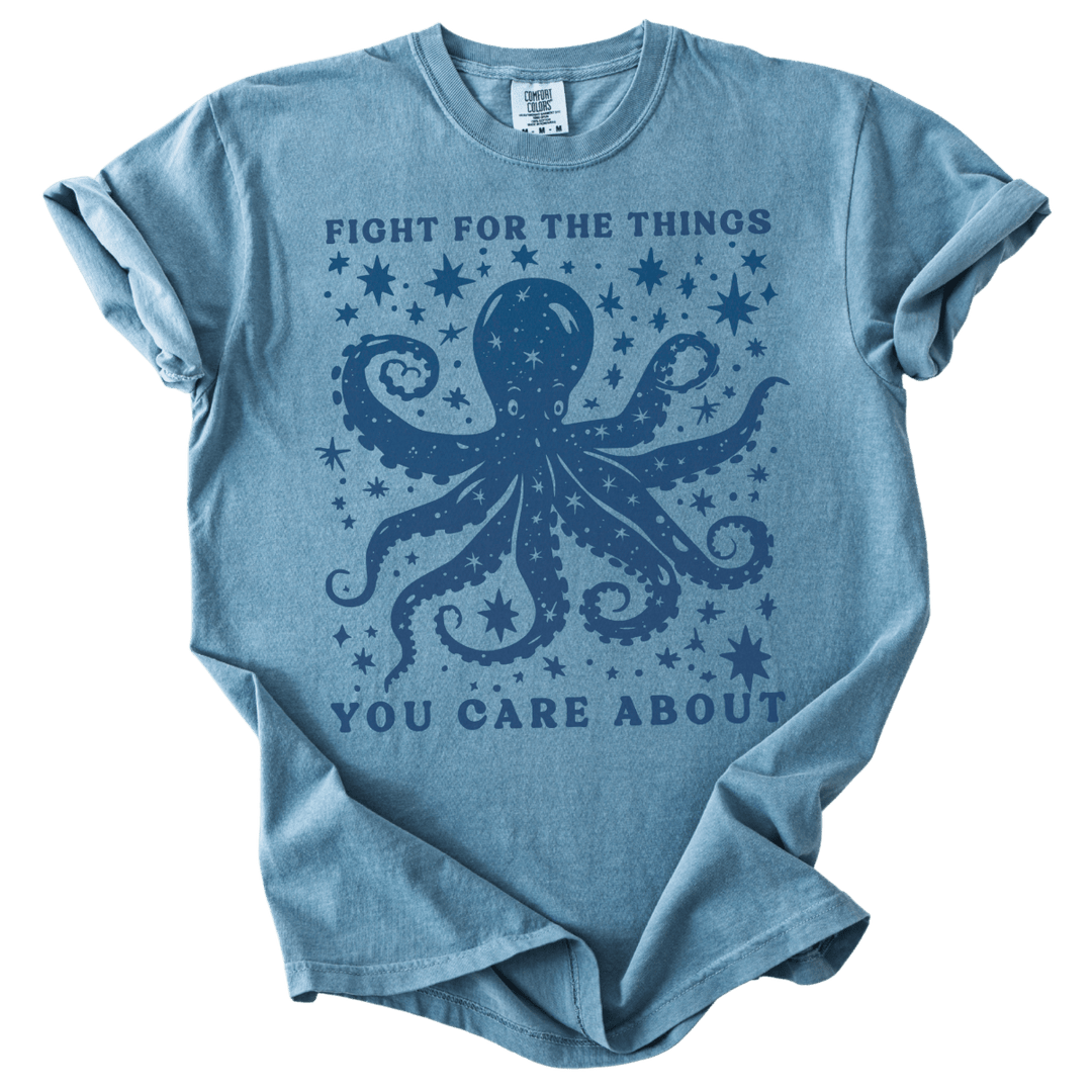 Fight For The Things You Care About Octopus Tee - The Rogue Petal Co. - T-Shirt