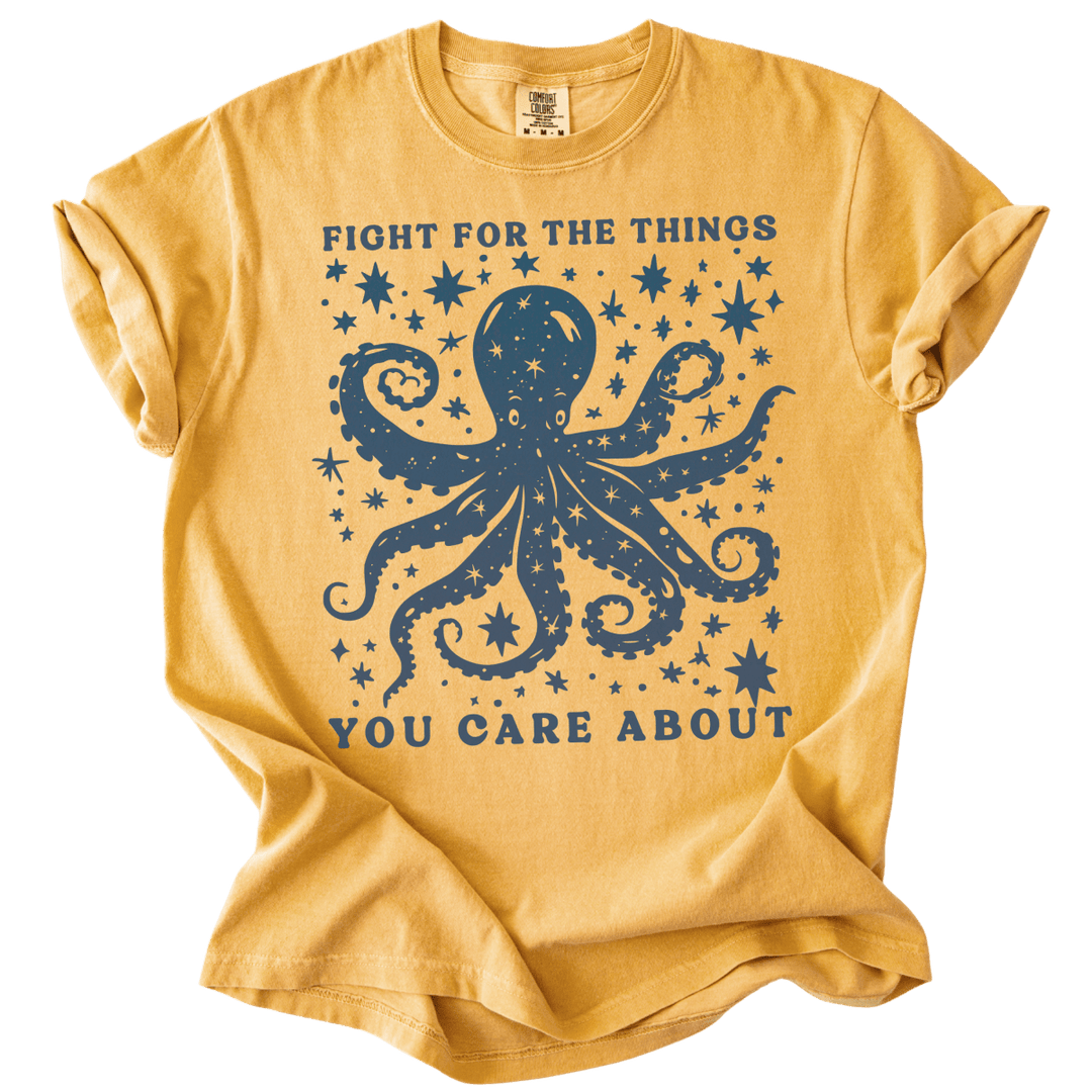 Fight For The Things You Care About Octopus Tee - The Rogue Petal Co. - T-Shirt