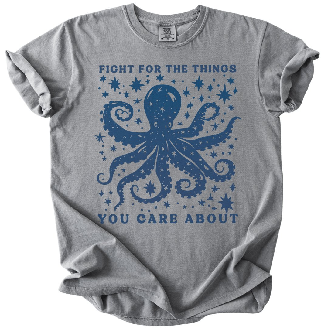 Fight For The Things You Care About Octopus Tee - The Rogue Petal Co. - T-Shirt
