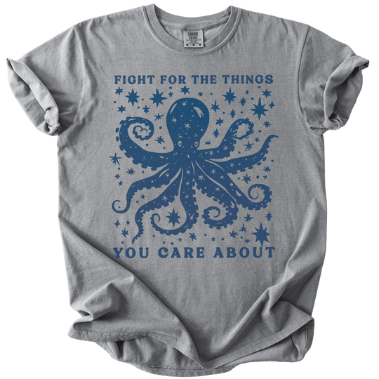 Fight For The Things You Care About Octopus Tee - The Rogue Petal Co. - T-Shirt
