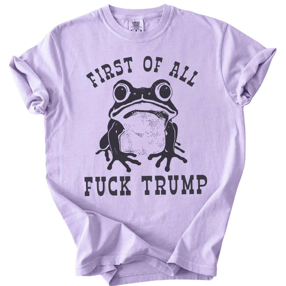 First of All Fuck Trump Frog Tee - The Rogue Petal Co. - T-Shirt