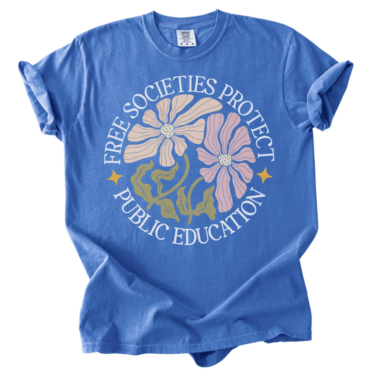 Free Societies Protect Public Education Tee - The Rogue Petal Co. - T-Shirt