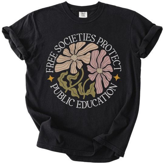 Free Societies Protect Public Education Tee - The Rogue Petal Co. - T-Shirt