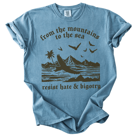 From The Mountains to The Sea Resist Hate &amp; Bigotry Tee - The Rogue Petal Co. - T-Shirt
