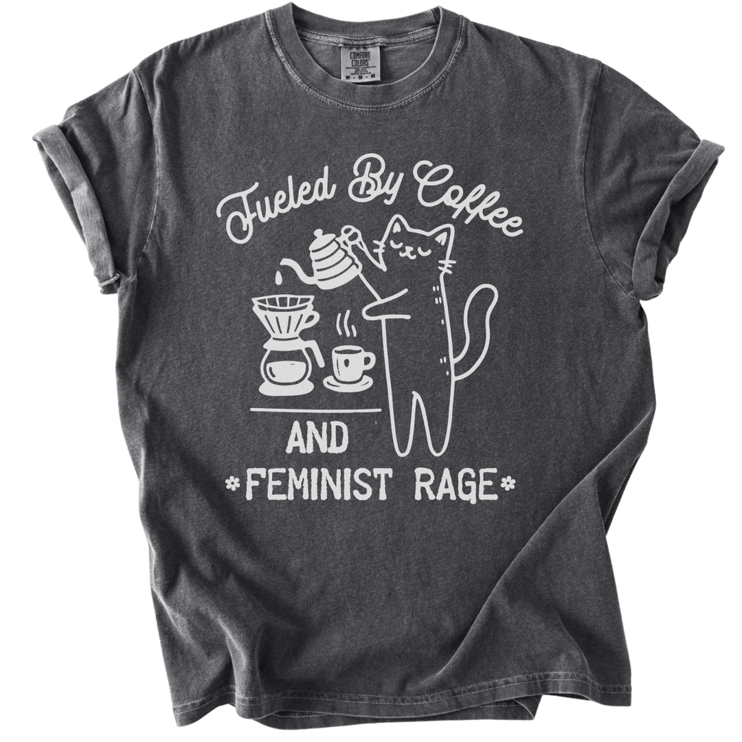 Fueled by Coffee &amp; Feminist Rage Tee - The Rogue Petal Co. - T-Shirt