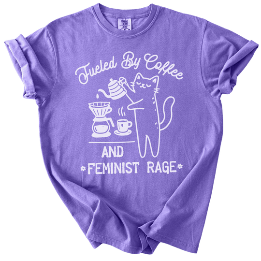 Fueled by Coffee &amp; Feminist Rage Tee - The Rogue Petal Co. - T-Shirt