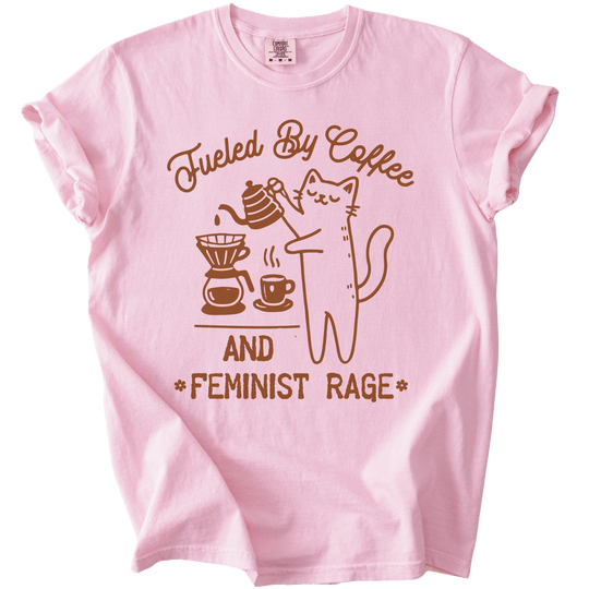 Fueled by Coffee &amp; Feminist Rage Tee - The Rogue Petal Co. - T-Shirt