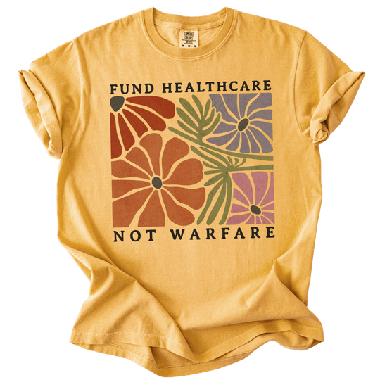 Fund Healthcare Not Warfare Tee - The Rogue Petal Co. - T-Shirt
