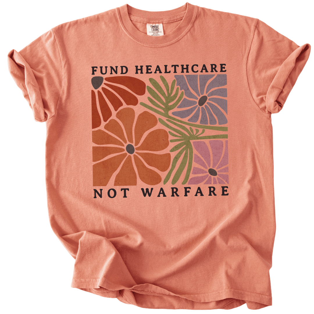 Fund Healthcare Not Warfare Tee - The Rogue Petal Co. - T-Shirt