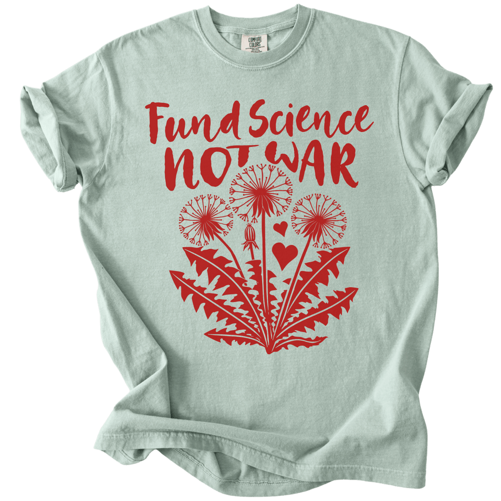 Fund Science Not War Tee - The Rogue Petal Co. - T-Shirt