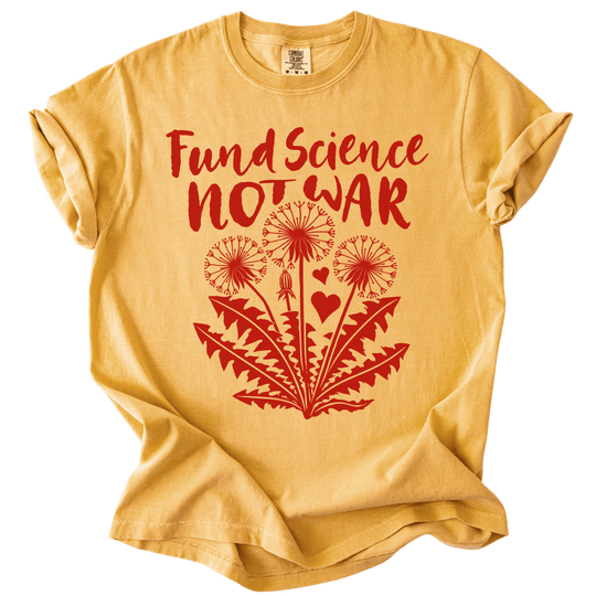 Fund Science Not War Tee - The Rogue Petal Co. - T-Shirt