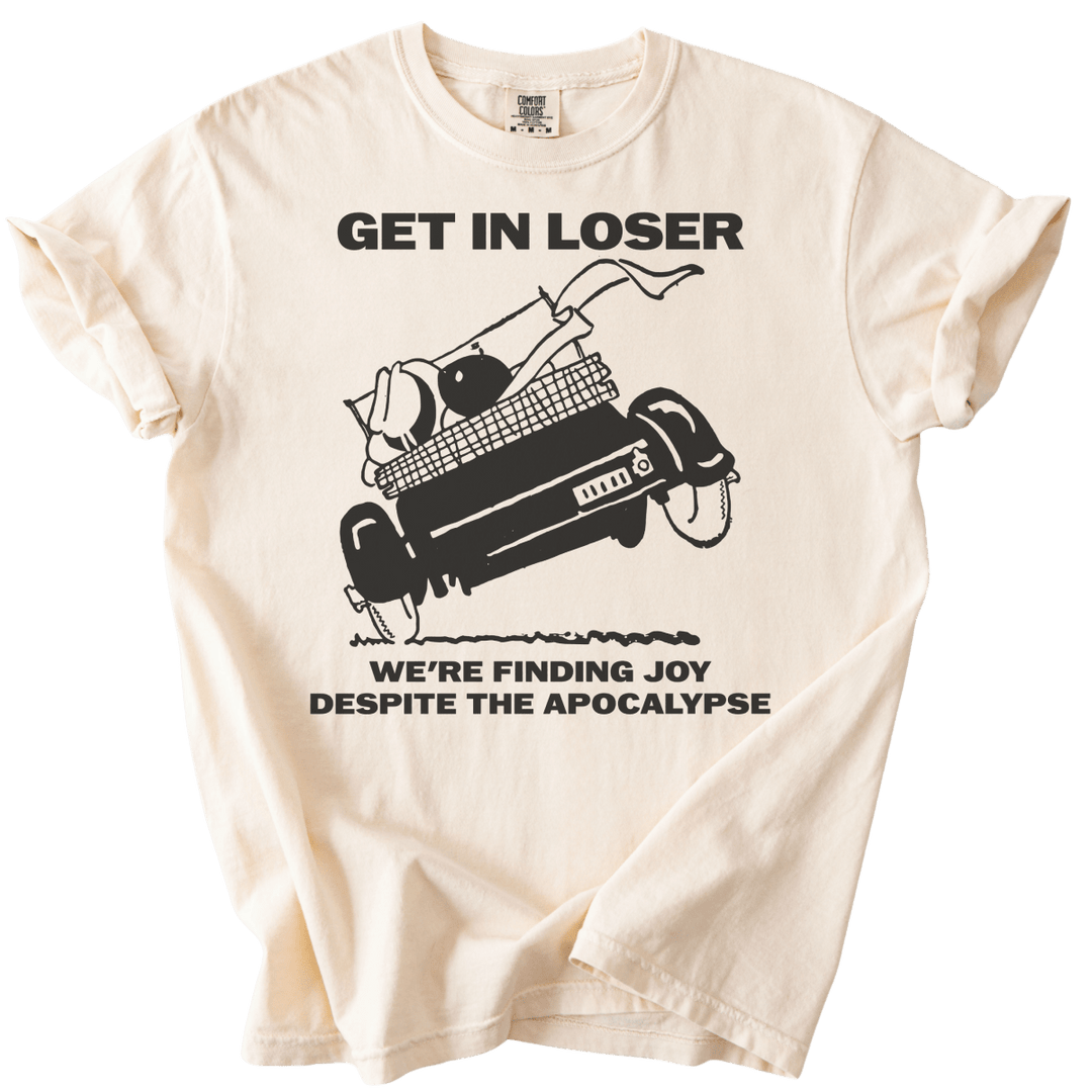 Get in Loser We&