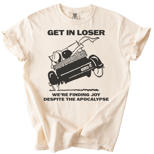 Get in Loser We&