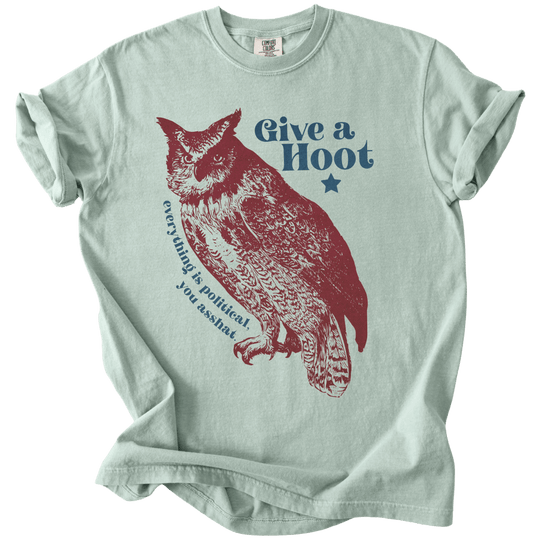 Give A Hoot - Everything is Political, You Asshat Tee - The Rogue Petal Co. - T-Shirt