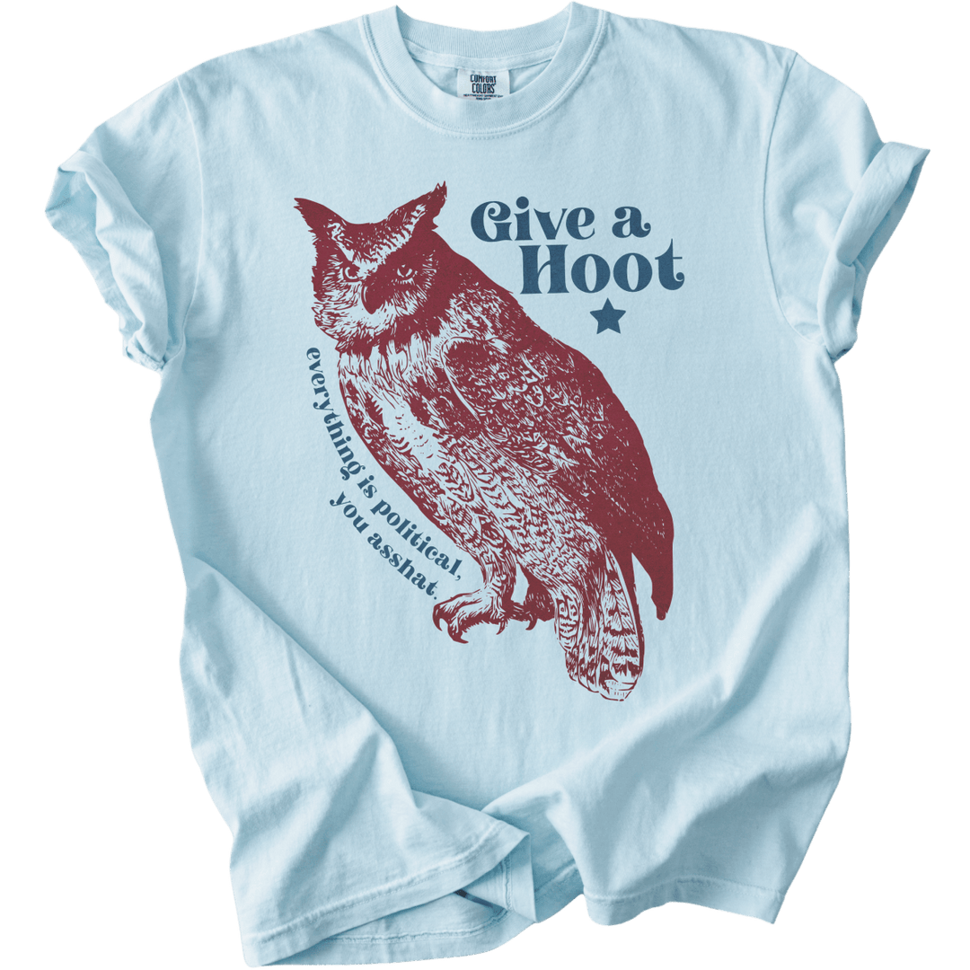 Give A Hoot - Everything is Political, You Asshat Tee - The Rogue Petal Co. - T-Shirt
