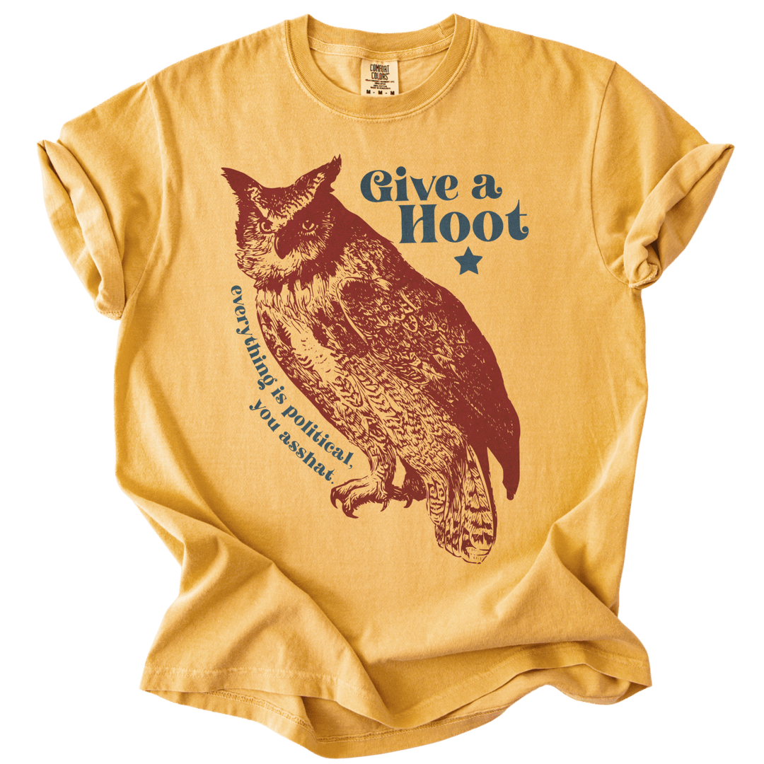 Give A Hoot - Everything is Political, You Asshat Tee - The Rogue Petal Co. - T-Shirt