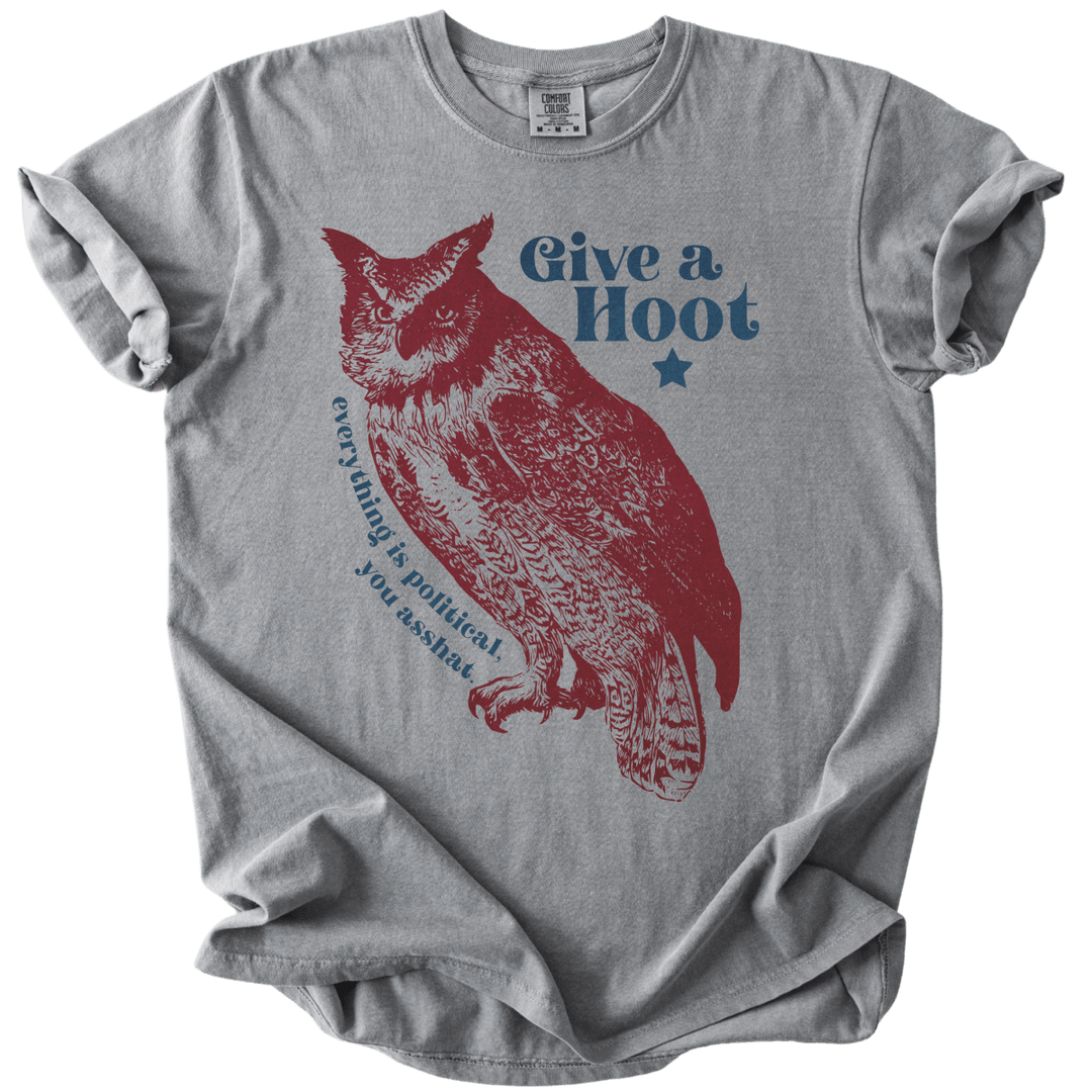 Give A Hoot - Everything is Political, You Asshat Tee - The Rogue Petal Co. - T-Shirt