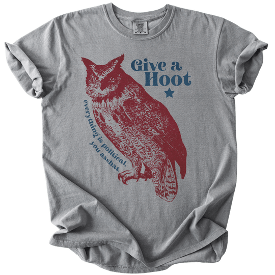Give A Hoot - Everything is Political, You Asshat Tee - The Rogue Petal Co. - T-Shirt
