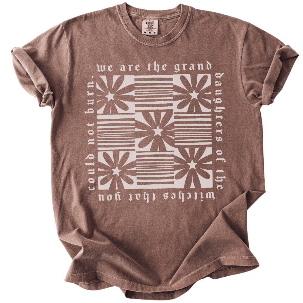 Granddaughters of The Witches You Could Not Burn Tee - The Rogue Petal Co. -