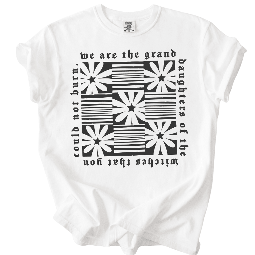 Granddaughters of The Witches You Could Not Burn Tee - The Rogue Petal Co. -