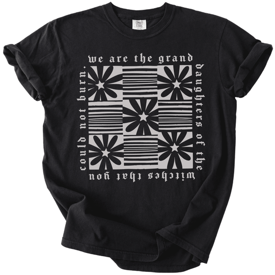 Granddaughters of The Witches You Could Not Burn Tee - The Rogue Petal Co. -