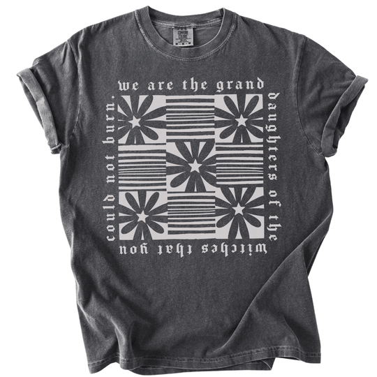 Granddaughters of The Witches You Could Not Burn Tee - The Rogue Petal Co. -