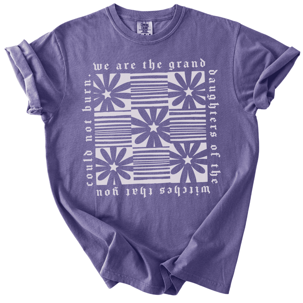 Granddaughters of The Witches You Could Not Burn Tee - The Rogue Petal Co. -