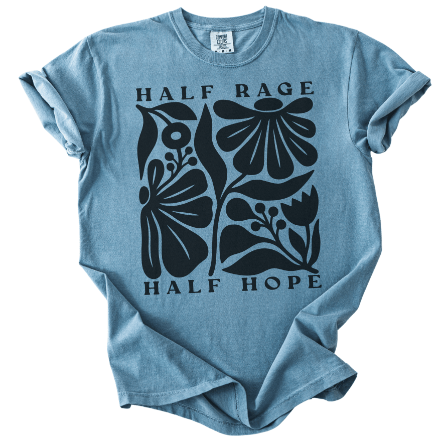 Half Rage Half Hope Tee - The Rogue Petal Co. -