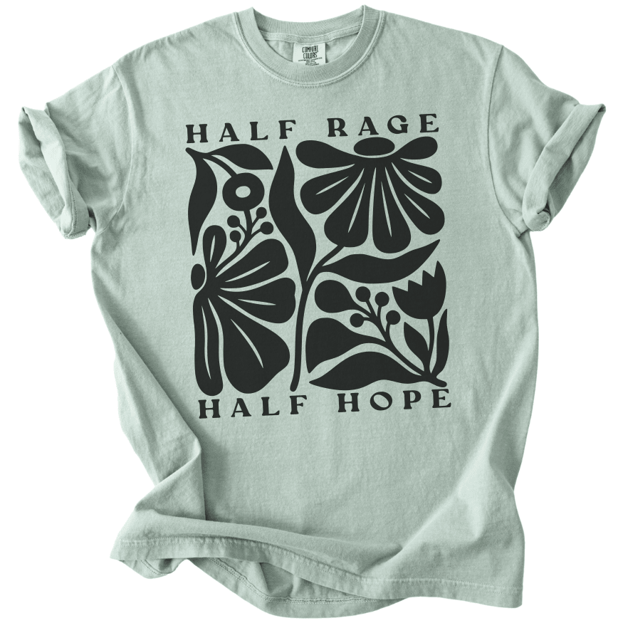 Half Rage Half Hope Tee - The Rogue Petal Co. -
