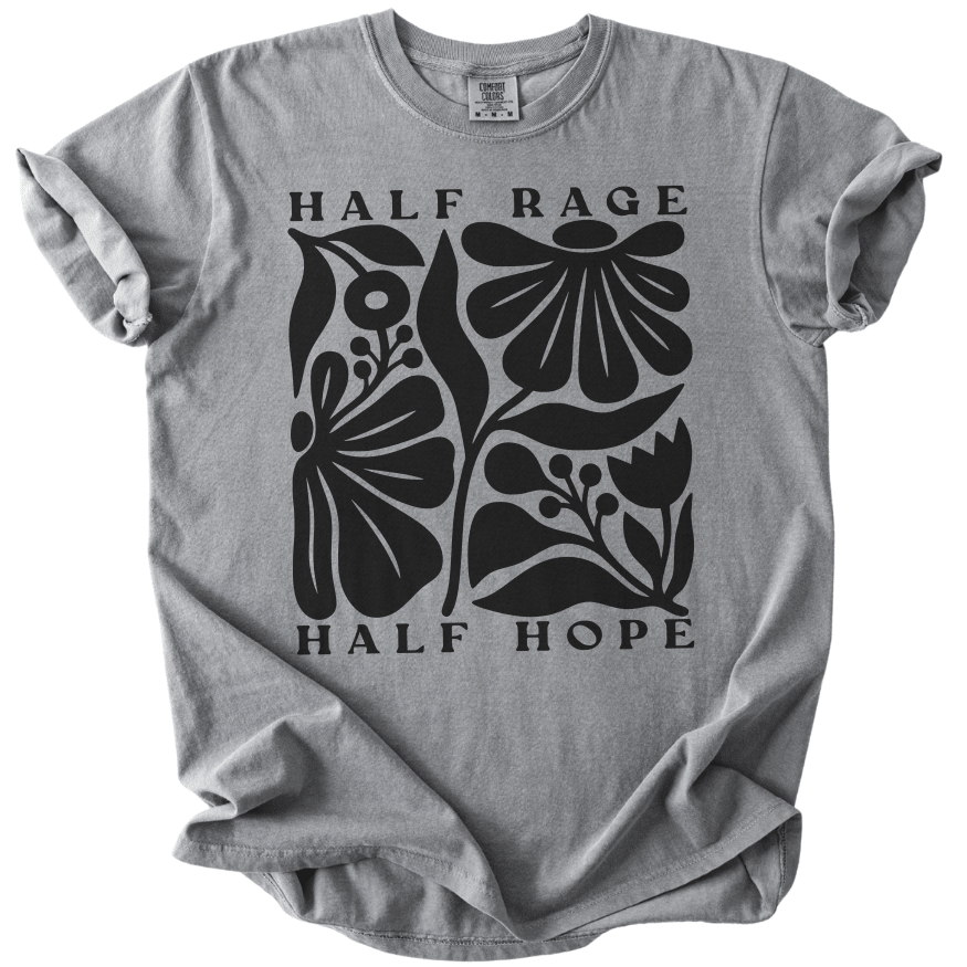 Half Rage Half Hope Tee - The Rogue Petal Co. -