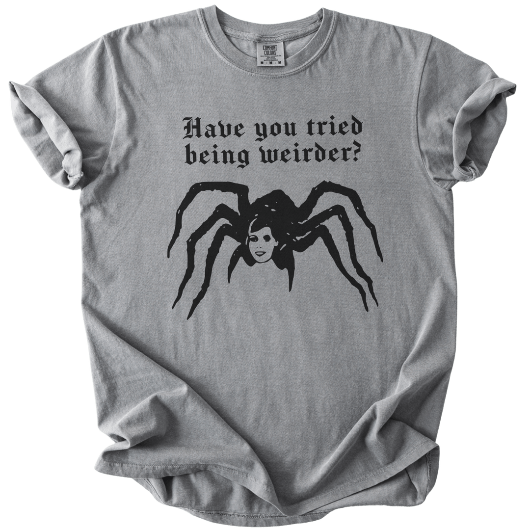 Have You Tried Being Weirder? Spider Tee - The Rogue Petal Co. - T-Shirt