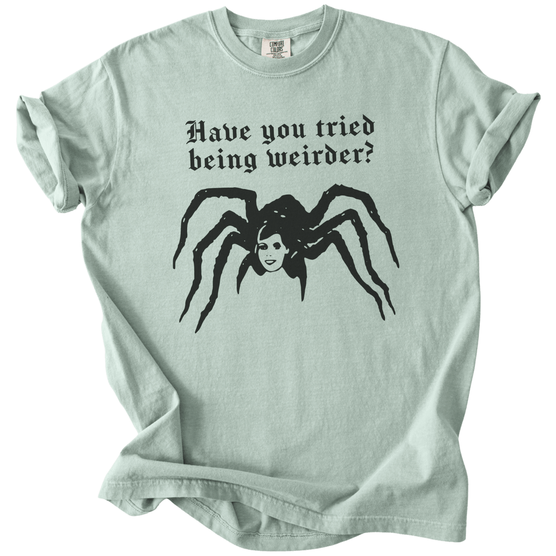 Have You Tried Being Weirder? Spider Tee - The Rogue Petal Co. - T-Shirt
